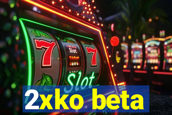 2xko beta